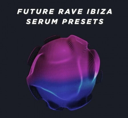 House Of Loop Future Rave Ibiza Serum Presets Synth Presets MiDi